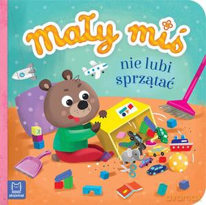 Mały miś nie lubi sprzątać - Agnieszka Bator [KSIĄZKA]