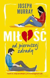 Miłość od pierwszej zdrady - J.F. Murray [KSIĄZKA]