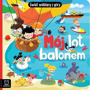 Mój lot balonem. Świat widziany z góry - Sylwia Kajdana [KSIĄZKA]