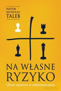 Na własne ryzyko. Ukryte asymetrie w codziennym życiu - Nassim Nicholas Taleb [KSIĄZKA]