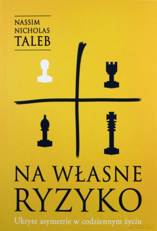 Na własne ryzyko. Ukryte asymetrie w codziennym życiu - Nassim Nicholas Taleb [KSIĄZKA]