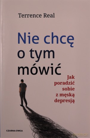 Nie chcę o tym mówić - Terrence Real [KSIĄZKA]