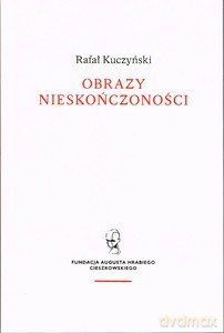 Obrazy Nieskończoności - Rafał Kuczyński [KSIĄZKA]