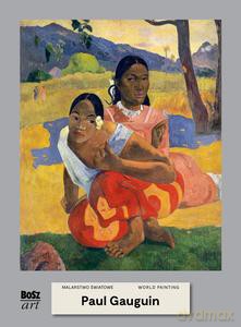 Paul Gauguin. Malarstwo światowe - Agnieszka Widacka-Bisaga [KSIĄZKA]