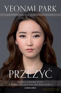 Przeżyć - Yeonmi Park, Maryanne Vollers [KSIĄZKA]