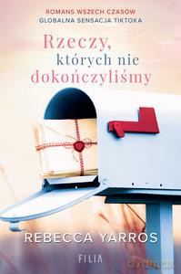 Rzeczy, których nie dokończyliśmy - Rebecca Yarros [KSIĄZKA]