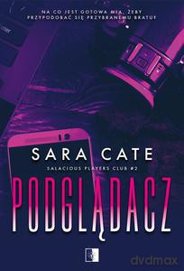 Salacious Players Club (Tom 2) Podglądacz - Sara Cate [KSIĄZKA]