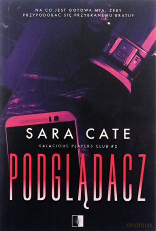 Salacious Players Club (Tom 2) Podglądacz - Sara Cate [KSIĄZKA]