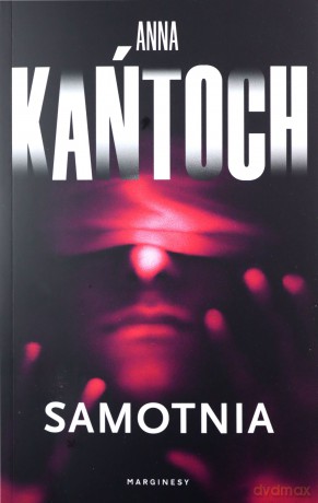 Samotnia - Anna Kańtoch [KSIĄZKA]