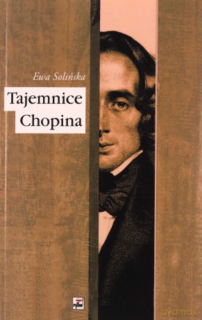 Tajemnice Chopina - Ewa Solińska [KSIĄZKA]