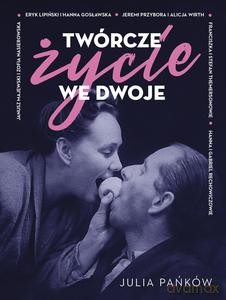 Twórcze życie we dwoje - Julia Pańków [KSIĄZKA]