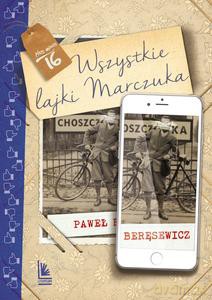 Wszystkie lajki Marczuk - Paweł Beręsewicz [KSIĄZKA]