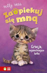 Zaopiekuj się mną. Gracja, najsmutniejsza kotka - Holly Webb [KSIĄZKA]