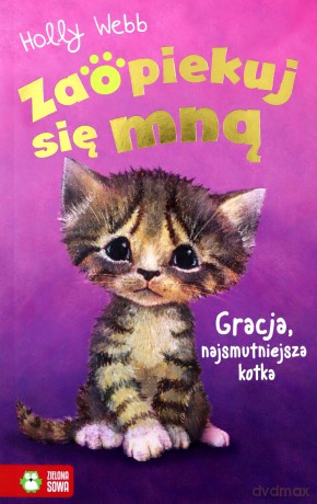 Zaopiekuj się mną. Gracja, najsmutniejsza kotka - Holly Webb [KSIĄZKA]