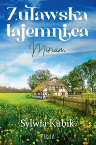 Żuławska tajemnica. Miriam - Sylwia Kubik [KSIĄZKA]