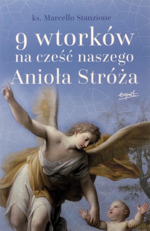 9 wtorków na cześć naszego Anioła Stróża - Marcello Stanzione [KSIĄŻKA]
