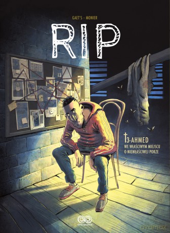 Ahmed. We właściwym miejscu o niewłaściwej porze. RIP (Tom 3) - Julien Monier, Gaet's Gaet's [KOMIKS]