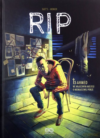 Ahmed. We właściwym miejscu o niewłaściwej porze. RIP (Tom 3) - Julien Monier, Gaet's Gaet's [KOMIKS]