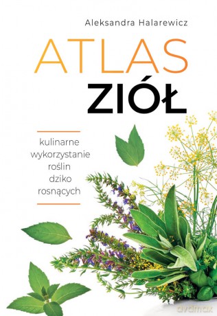 Atlas ziół - Aleksandra Halarewicz [KSIĄŻKA]