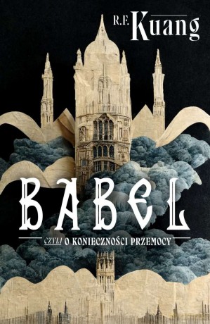 Babel - Rebecca F. Kuang [KSIĄŻKA]