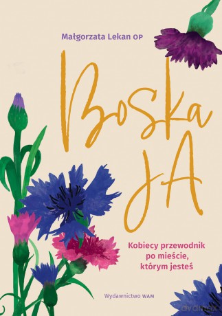 Boska Ja. Kobiecy przewodnik po mieście, którym jesteś - Małgorzata Lekan [KSIĄŻKA]