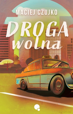 Droga Wolna - Maciej Czujko [KSIĄŻKA]