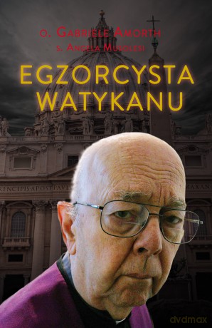 Egzorcysta Watykanu - Gabriele Amorth [KSIĄŻKA]