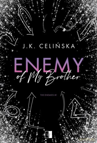 Enemy of my brother. The Enemies (Tom 1) - J. K. Celińska [KSIĄŻKA]