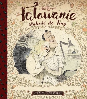 Falowanie słabość do Tiny - Dave Cooper [KOMIKS]