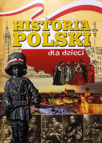 Historia Polski dla dzieci [KSIĄŻKA]