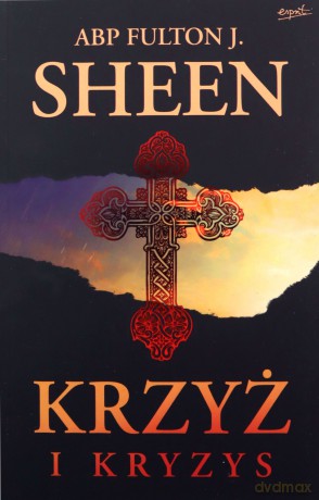 Krzyż i kryzys - Fulton J. Sheen [KSIĄŻKA]
