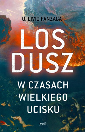 Los dusz w czasach wielkiego ucisku - Livio Fanzaga [KSIĄŻKA]