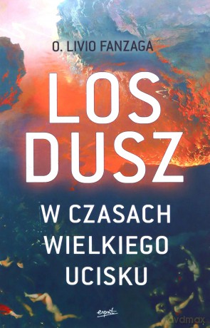 Los dusz w czasach wielkiego ucisku - Livio Fanzaga [KSIĄŻKA]