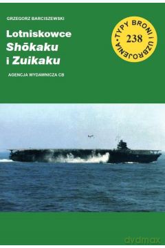 Lotniskowce Shokaku i Zuikaku - Grzegorz Barciszewski [KSIĄŻKA]