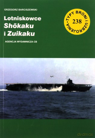 Lotniskowce Shokaku i Zuikaku - Grzegorz Barciszewski [KSIĄŻKA]