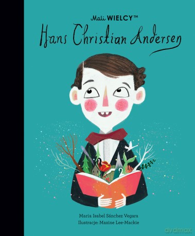 Mali WIELCY. Hans Christian Andersen - Maria Isabel Sanchez-Vegara [KSIĄŻKA]