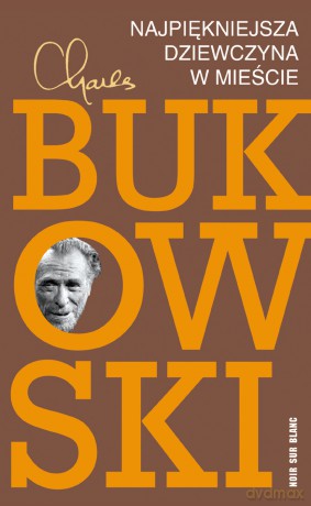 Najpiękniejsza dziewczyna w mieście - Charles Bukowski [KSIĄŻKA]
