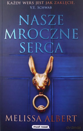 Nasze mroczne serca - Melissa Albert [KSIĄŻKA]