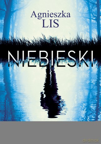 Niebieski - Agnieszka Lis [KSIĄŻKA]
