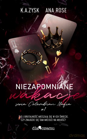 Niezapomniane wakacje. Columbian mafia (Tom 1) - K.A.Zysk, Ana Rose [KSIĄŻKA]