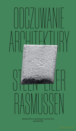 Odczuwanie architektury - Steen Eiler Rasmussen [KSIĄŻKA]