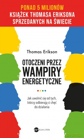 Otoczeni przez wampiry energetyczne - Thomas Erikson [KSIĄŻKA]