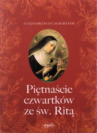 Piętnaście czwartków ze św. Ritą - Gianfranco Casagrande [KSIĄŻKA]