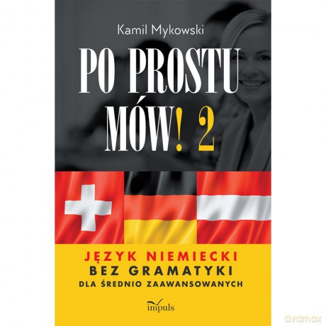 Po prostu mów! część 2 Język niemiecki bez gramatyki - Kamil Mykowski [KSIĄŻKA]