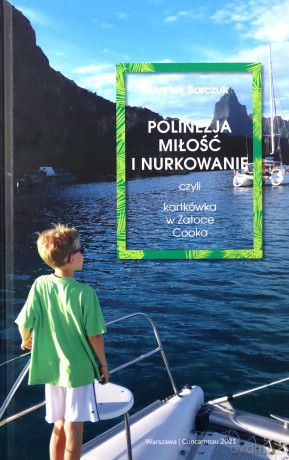 Polinezja miłość i nurkowanie - Voytek Barczuk [KSIĄŻKA]