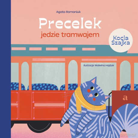 Precelek jedzie tramwajem. Precelek z Kociej Szajki (Tom 1) - Agata Romaniuk [KSIĄŻKA]