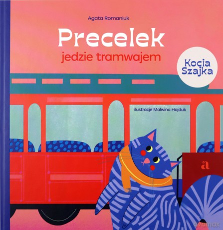 Precelek jedzie tramwajem. Precelek z Kociej Szajki (Tom 1) - Agata Romaniuk [KSIĄŻKA]