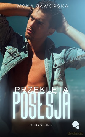 Przeklęta posesja. Edynburg (Tom 3) - Iwona Jaworska [KSIĄŻKA]