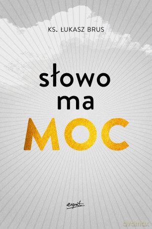 Słowo ma moc - Łukasz Brus [KSIĄŻKA]