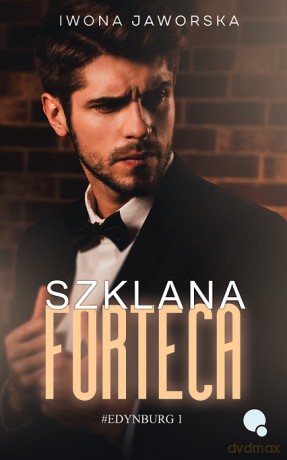Szklana forteca. Edynburg (Tom 1) - Iwona Jaworska [KSIĄŻKA]